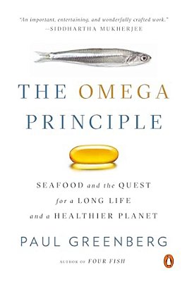 The Omega Principle: Seafood And The Quest For A Long Life And A Healthier Planet-..