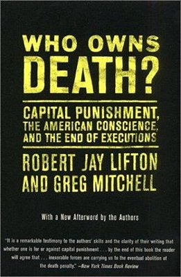 Who Owns Death?: Capital Punishment, The American Conscience, And The End Of Executions-..