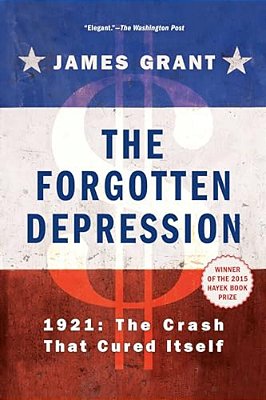 The Forgotten Depression: 1921, The Crash That Cured Itself-..