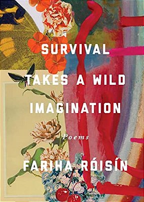 Survival Takes A Wild Imagination: Poems-..