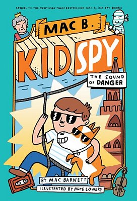 The Sound Of Danger (Mac B., Kid Spy #5): Volume 5-..