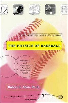 The Physics Of Baseball: Third Edition, Revised, Updated, And Expanded-..