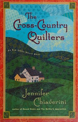 The Cross-Country Quilters: An Elm Creek Quilts Novel-..