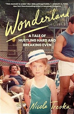 Wonderland: A Tale Of Hustling Hard And Breaking Even-..