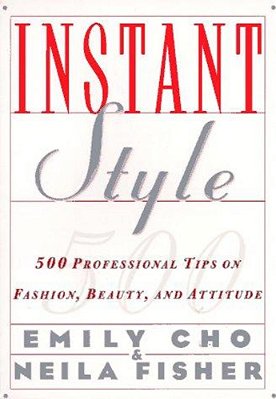 Instant Style: 500 Professional Tips On Fashion, Beauty, & Attitude-..