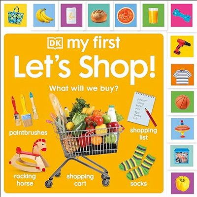 My First Let's Shop! What Shall We Buy?: What Will We Buy?-..