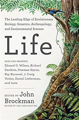 Life: The Leading Edge Of Evolutionary Biology, Genetics, Anthropology, And Environmental Science-..