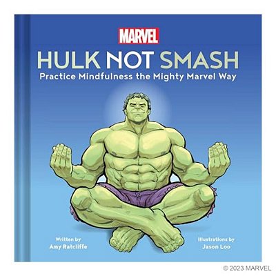 Marvel Hulk Not Smash: Practice Mindfulness The Mighty Marvel Way-..