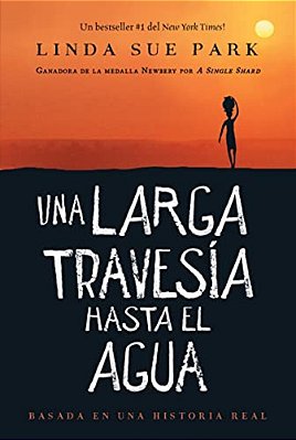 Una Larga Travesía Hasta El Agua: Basada En Una Historia Real (A Long Walk To Water Spanish Edition)-..