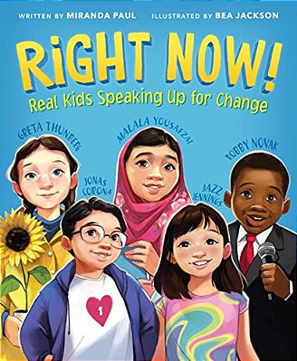 Right Now!: Real Kids Speaking Up For Change-..