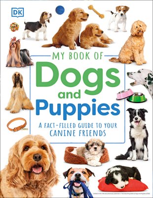 My Book Of Dogs And Puppies: A Fact-Filled Guide To Your Canine Friends-..