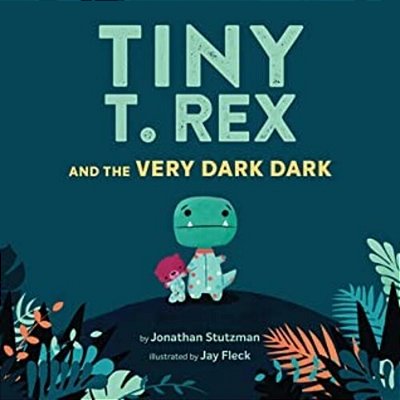 Tiny T. Rex And The Very Dark Dark: (Read-Aloud Family Books, Dinosaurs Kids Book About Fear Of Darkness)-..