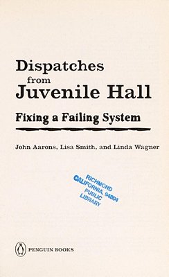 Dispatches From Juvenile Hall: Fixing A Failing System-..