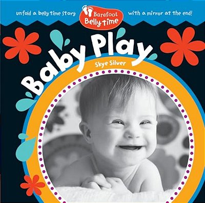 Barefoot Belly Time: Baby Play-..