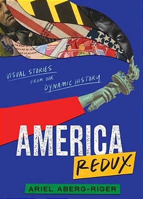 America Redux: Visual Stories From Our Dynamic History-..
