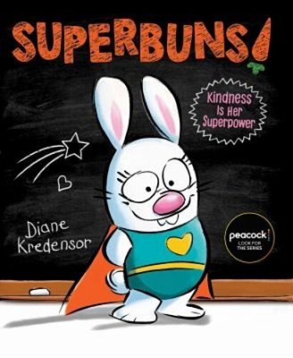Superbuns!: Kindness Is Her Superpower-..