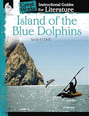 Island Of The Blue Dolphins: An Instructional Guide For Literature-..