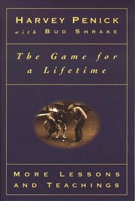 The Game For A Lifetime: More Lessons And Teachings-..