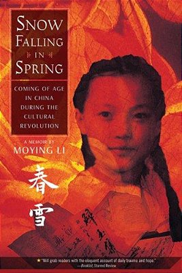 Snow Falling In Spring: Coming Of Age In China During The Cultural Revolution-..