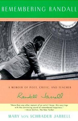 Remembering Randall: A Memoir Of Poet, Critic, And Teacher Randall Jarrell-..