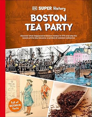 Dk Super History Boston Tea Party-..