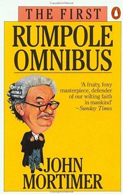 The First Rumpole Omnibus: Rumpole Of The Bailey/The Trials Of Rumpole/Rumpole's Return-..