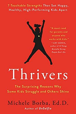 Thrivers: The Surprising Reasons Why Some Kids Struggle And Others Shine-..