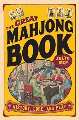 Great Mahjong Book: History, Lore, And Play-..