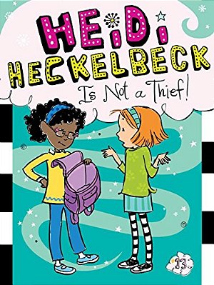 Heidi Heckelbeck Is Not A Thief!-..