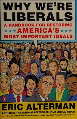 Why We'Re Liberals: A Handbook For Restoring America's Most Important Ideals-..