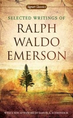 Selected Writings Of Ralph Waldo Emerson-..