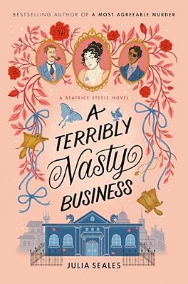 A Terribly Nasty Business: A Beatrice Steele Novel-..