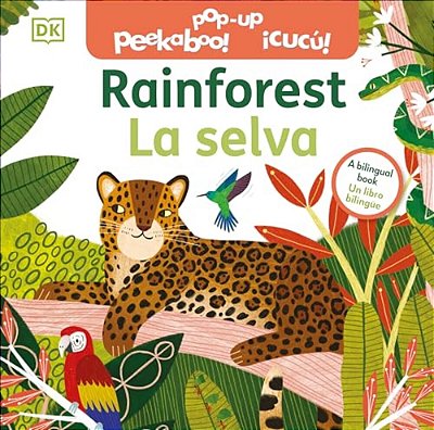 Bilingual Pop-Up Peekaboo! Rainforest - La Selva-..