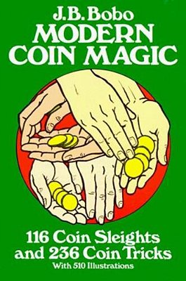 Modern Coin Magic: 116 Coin Sleights And 236 Coin Tricks-..