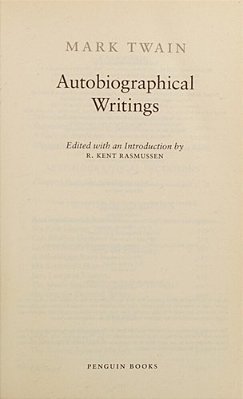 Mark Twain: Autobiographical Writings-..