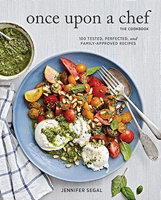 Once Upon A Chef, The Cookbook: 100 Tested, Perfected, And Family-Approved Recipes-..