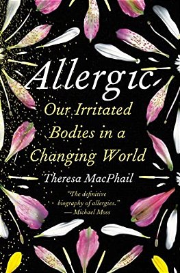 Allergic: Our Irritated Bodies In A Changing World-..