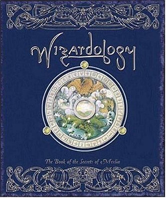 Wizardology: The Book Of The Secrets Of Merlin-..