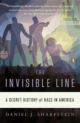 The Invisible Line: A Secret History Of Race In America-..