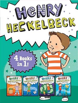 Henry Heckelbeck 4 Books In 1!: Henry Heckelbeck Gets A Dragon; Henry Heckelbeck Never Cheats; Henry Heckelbeck And The Haunted Hideout; Henry Heckelb-..