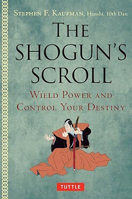 The Shogun's Scroll: Wield Power And Control Your Destiny-..