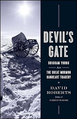 Devil's Gate: Brigham Young And The Great Mormon Handcart Tragedy-..