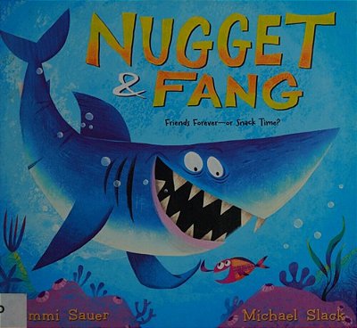 Nugget And Fang: Friends Forever--or Snack Time?-..