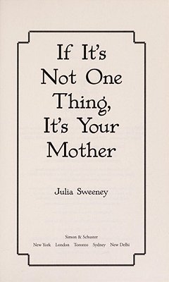 If It's Not One Thing, It's Your Mother-..
