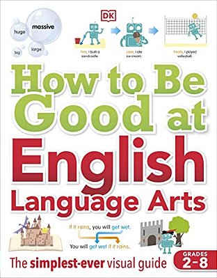 How To Be Good At English Language Arts: The Simplest-Ever Visual Guide-..