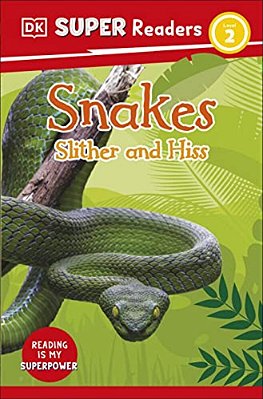 Dk Super Readers Level 2 Snakes Slither And Hiss-..