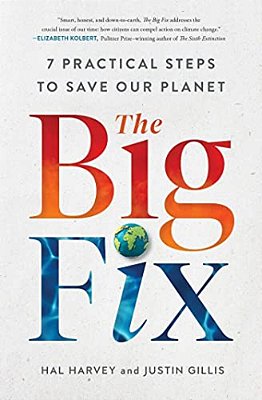 The Big Fix: Seven Practical Steps To Save Our Planet-..