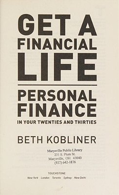 Get A Financial Life: Personal Finance In Your Twenties And Thirties-..