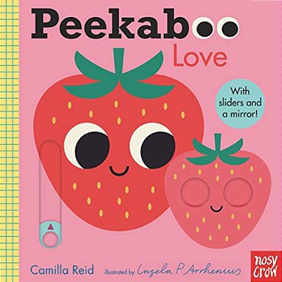 Peekaboo: Love: (An Interactive Board Book For Babies & Toddlers With Mirror & Sliders To Push, Pull, Or Turn. Cute Artwork Includes A Strawberry, Rai-..