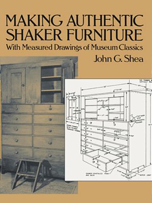 Making Authentic Shaker Furniture: With Measured Drawings Of Museum Classics-..